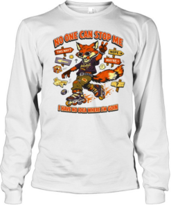 No one can stop me I have no idea where I’m goin Long Sleeved T-shirt