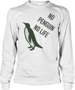 No penguin no life Long Sleeved T-shirt