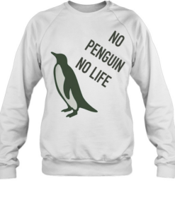 No penguin no life Unisex Sweatshirt
