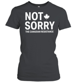 Not Sorry The Canadian Resistance Canada  Classic Women's T-shirt