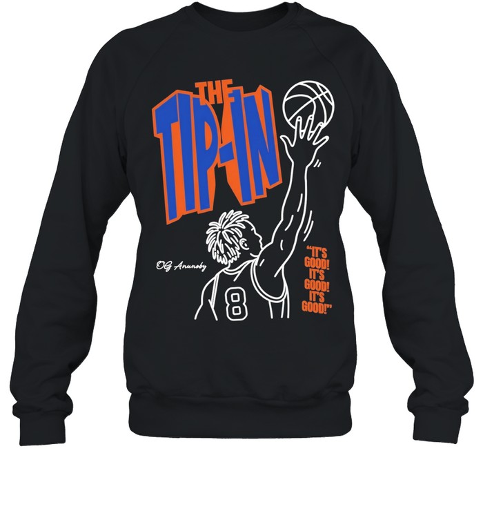 OG Anunoby number 8 tip in New York Knicks it’s good Unisex Sweatshirt