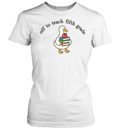 Off To Teach Fifth Grade T- for Funny Elementary Teachers Classic Women's T-shirt