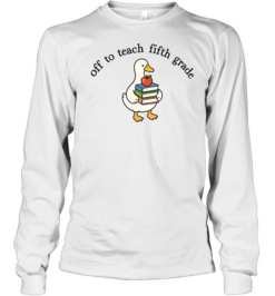 Off To Teach Fifth Grade T- for Funny Elementary Teachers Long Sleeved T-shirt