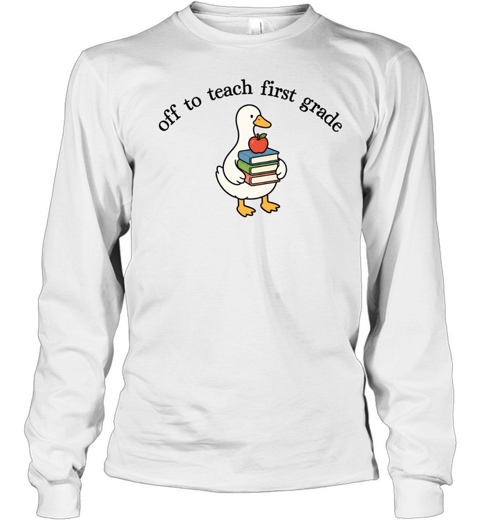 Off To Teach First Grade T- for Funny Elementary Teachers Long Sleeved T-shirt
