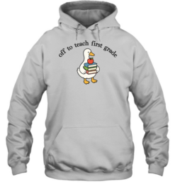 Off To Teach First Grade T- for Funny Elementary Teachers Unisex Hoodie
