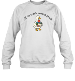 Off To Teach Second Grade T- for Funny Elementary Teachers Unisex Sweatshirt