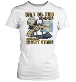 Only 90s kids remember Operation Desert Storm fighter jets  Classic Women's T-shirt