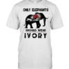 Only Elephants Should Wear Ivory  Classic Men's T-shirt