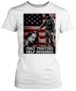 Patriot only traitors help invaders soldier flag  Classic Women's T-shirt