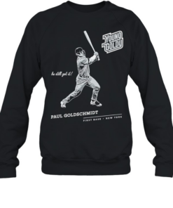 Paul Goldschmidt St Louis Cardinals Young Goldy he still got it Unisex Sweatshirt