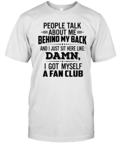 People Talk About Me Behind My Back Classic Men's T-shirt