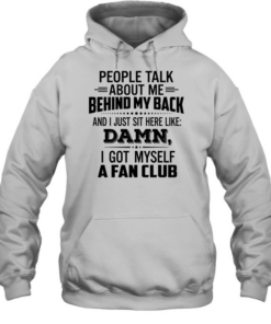 People Talk About Me Behind My Back  Unisex Hoodie