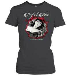 Perfect Blue a Satoshi Kon film excuse me who are you Classic Women's T-shirt
