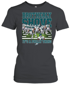 Philadelphia Eagles Brotherly Shove It’s A Philly Thing  Classic Women's T-shirt