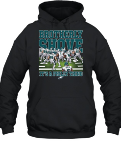 Philadelphia Eagles Brotherly Shove It’s A Philly Thing Unisex Hoodie