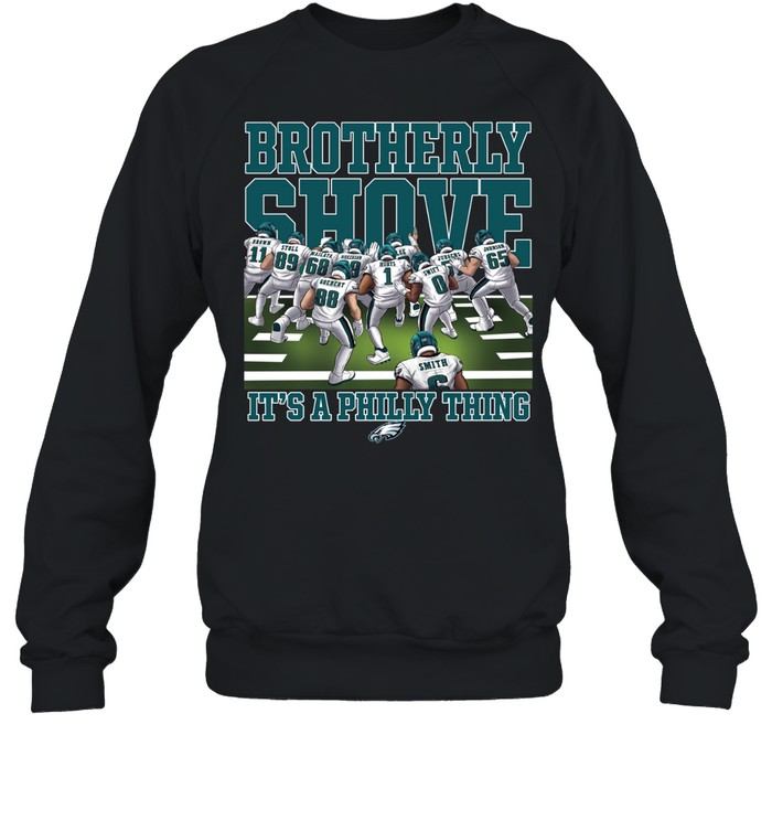 Philadelphia Eagles Brotherly Shove It’s A Philly Thing Unisex Sweatshirt