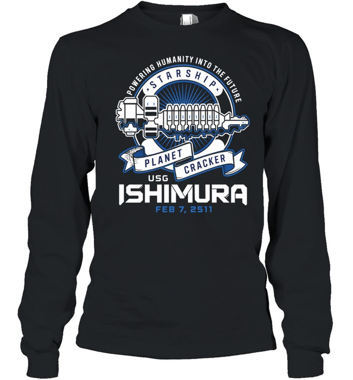 Powering Humanity into the Future Starship Planet Cracker USG Ishimura Feb 7 2511 Long Sleeved T-shirt
