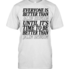 Pretty Everyone Is Better Than Jalen Brunson Until It’s Time To Be Better Than Jalen Brunson Classic Men's T-shirt