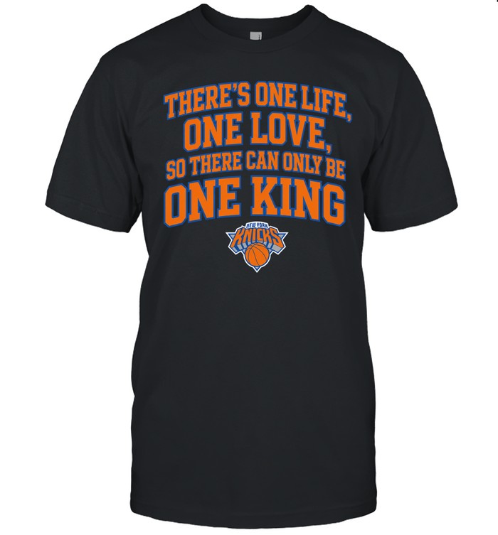 Pretty There Is One Life One Love So There Can Only Be One King New York Knicks Classic Men's T-shirt