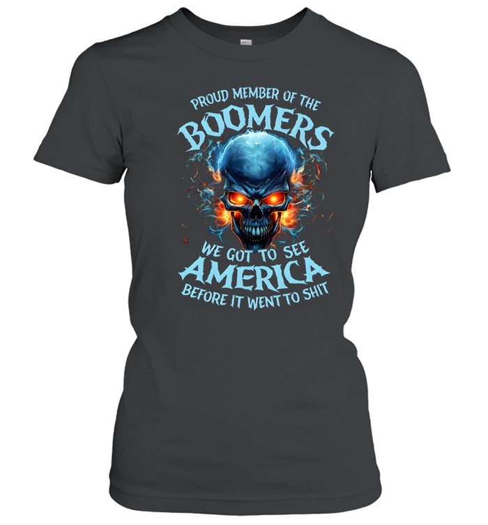 Proud Member Of The Boomers We Got To See America Before It Went To Shit Classic Women's T-shirt
