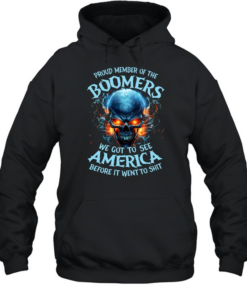 Proud Member Of The Boomers We Got To See America Before It Went To Shit Unisex Hoodie