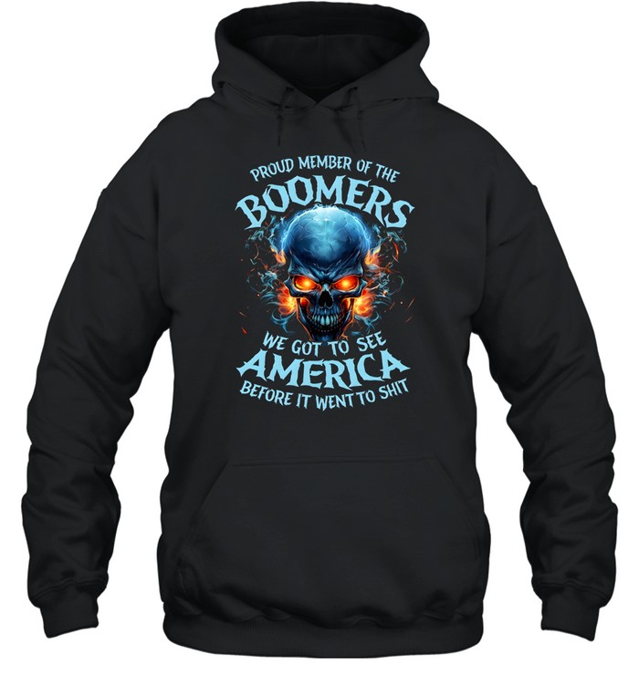 Proud Member Of The Boomers We Got To See America Before It Went To Shit Unisex Hoodie