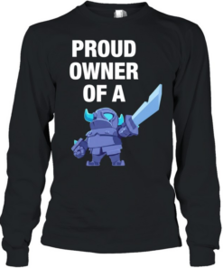Proud Owner of a Mini PEKKA Clash Royale  Long Sleeved T-shirt