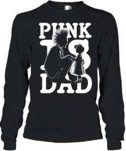 Punk Is Dad fatherhood mohawk parenting  Long Sleeved T-shirt