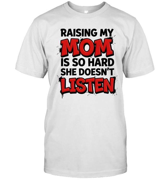 Raising My Mom Classic Men's T-shirt