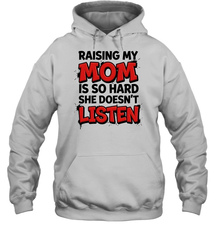 Raising My Mom Unisex Hoodie