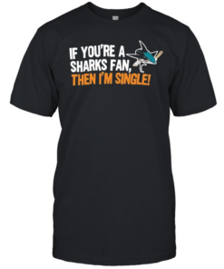 Relationship Status Update if You Are a Sharks Fan Then I Am Single Classic Men's T-shirt