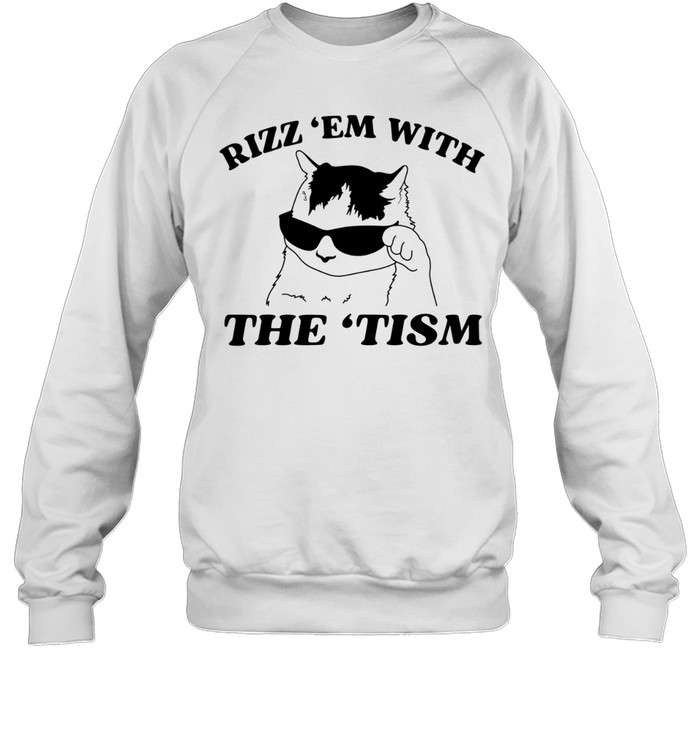 Rizz them with the tism cat sunglasses Unisex Sweatshirt