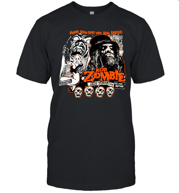 Rob Zombie Human Blood Keeps Them Alive Forever Classic Men's T-shirt