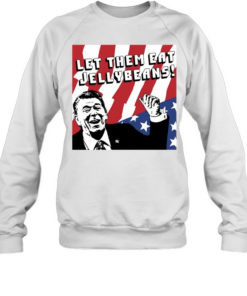 Ronald Reagan let them eat jellybeans American flag Unisex Sweatshirt