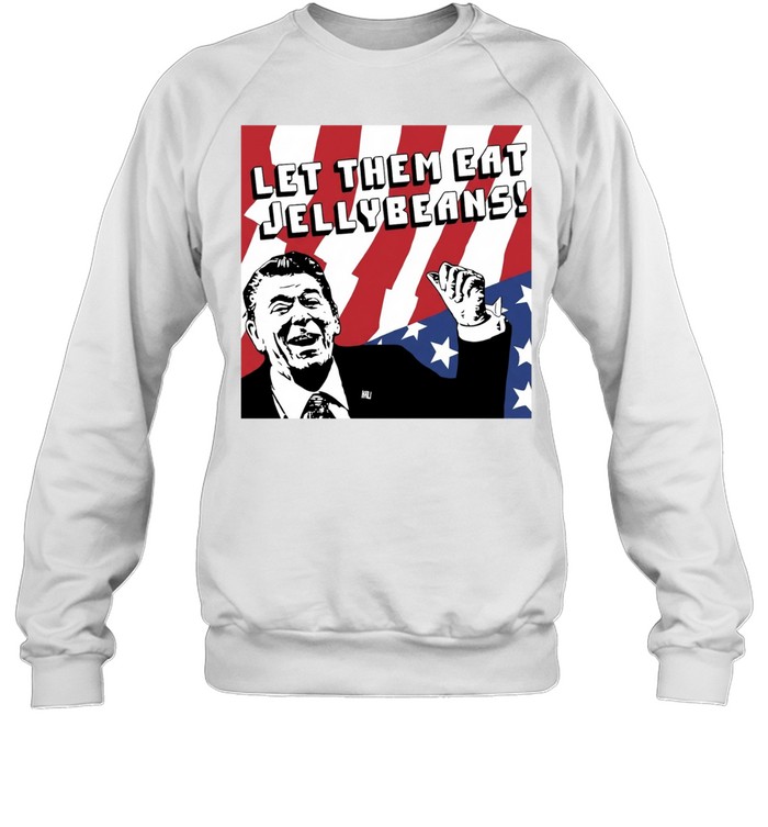 Ronald Reagan let them eat jellybeans American flag Unisex Sweatshirt
