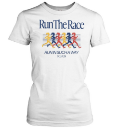 Run the race run in such a way 1 Cor 9 24 women runners  Classic Women's T-shirt