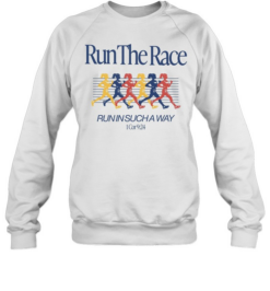 Run the race run in such a way 1 Cor 9 24 women runners  Unisex Sweatshirt