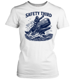 Safety Third Funny Sarcastic Nautical Whale Rider Joke  Classic Women's T-shirt