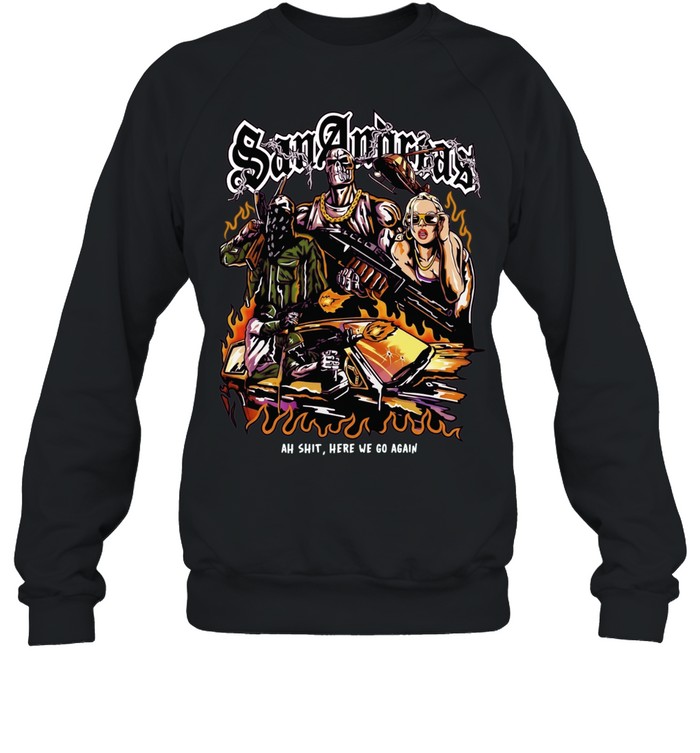 San Andreas Carl Johnson Grove Street Families Rockstar Games ah shit here we go Unisex Sweatshirt