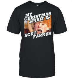 Scut Farkus A Christmas Story My Christmas Spirit is Scut Farkus  Classic Men's T-shirt