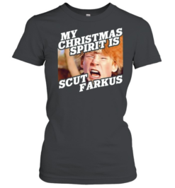 Scut Farkus A Christmas Story My Christmas Spirit is Scut Farkus  Classic Women's T-shirt