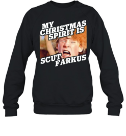 Scut Farkus A Christmas Story My Christmas Spirit is Scut Farkus  Unisex Sweatshirt