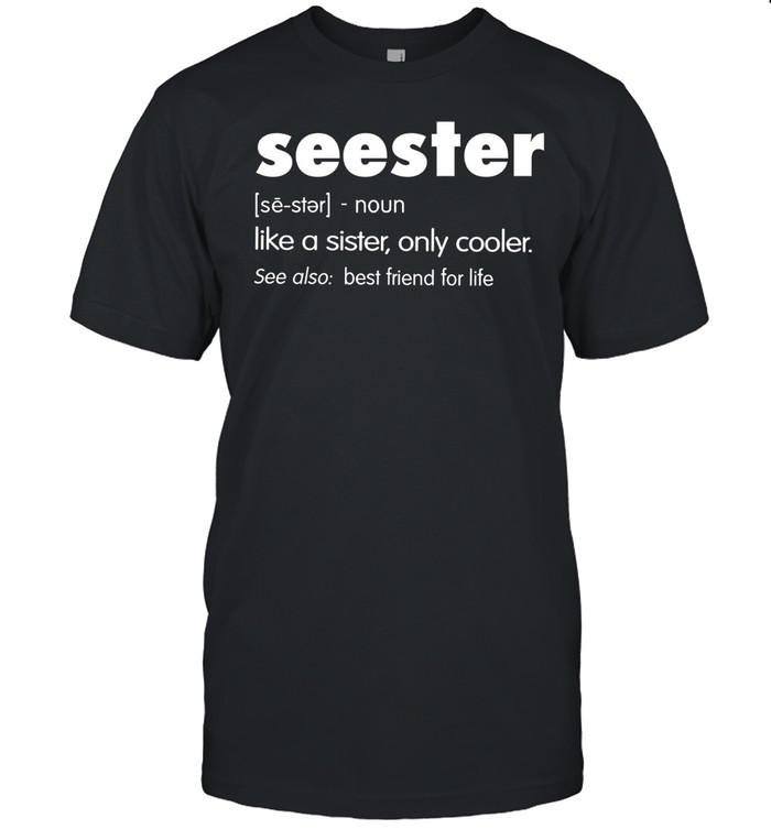 Seester Like A Sister Only Cooler Classic Men's T-shirt