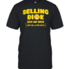 Selling Dick 40 Dollars An Inch Funny Sarcastic Classic Men's T-shirt
