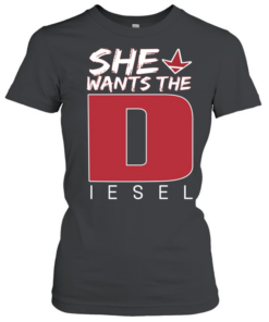 She Wants The Diesel  Classic Women's T-shirt