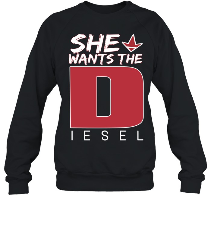 She Wants The Diesel Unisex Sweatshirt