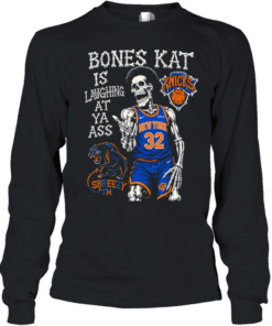 Skeleton Karl-Anthony Towns New York Knicks Bones Kat is laughing at ya ass  Long Sleeved T-shirt