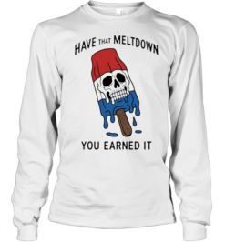 Skull popsicle have that meltdown you earned it Long Sleeved T-shirt