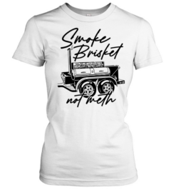 Smoke Brisket Not Meth barbecue bbq grilling Classic Women's T-shirt