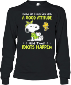 Snoopy I wake up every day with a good attitude and then idiots happen Long Sleeved T-shirt